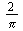 `+`(`/`(`*`(2), `*`(Pi)))